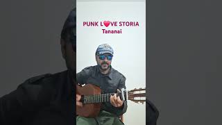 PUNK LOVE STORIA  TANANAI Accordi chitarra [upl. by Ita698]