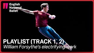 Playlist Track 1 2 William Forsythes Electrifying Work  English National Ballet [upl. by Ataga]