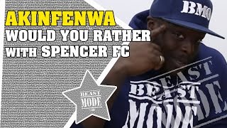 AKINFENWA EXTREME WOULD YOU RATHER [upl. by Dnomso]