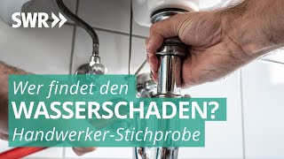 HandwerkerStichprobe LeckOrtungsFirma Wer findet die Ursache des Wasserschadens Marktcheck SWR [upl. by Tosch]