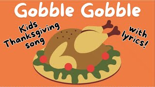 Gobble Gobble Song  Fun Thanksgiving Song for Kids  Thanksgiving Turkey Song with Lyrics 🦃🍗🎶 [upl. by Anitnuahs]