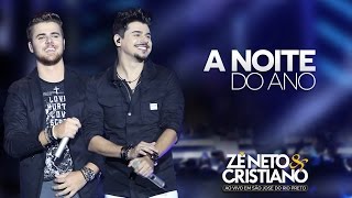 Zé Neto e Cristiano  A Noite Do Ano DVD Ao vivo em São José do Rio Preto [upl. by Yzmar221]