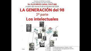 La generación del 98 Los intelectuales 2ª Parte [upl. by Zerla]