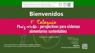 2° Coloquio Maíz criollo perspectivas para sistemas alimentarios sustentables Día 1 [upl. by Lach]