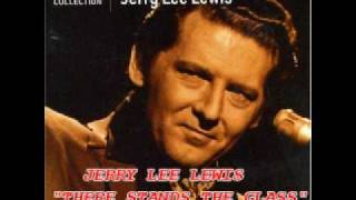 JERRY LEE LEWIS  quotTHERE STANDS THE GLASSquot [upl. by Leiahtan]