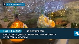 Crodo e lacqua dallitinerario alla scoperta dei presepi al Crodino [upl. by Ferwerda9]