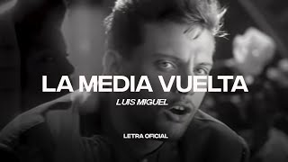 Luis Miguel  La Media Vuelta Lyric Video  CantoYo [upl. by Nogem]