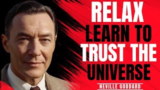 Learn to Relax and Trust The Universe  Neville Goddard Motivation [upl. by Elery]