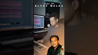 Elyas melka best music [upl. by Aerdnahs]