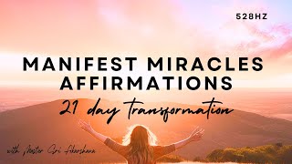 MANIFEST MIRACLES ❤️ 528Hz Affirmation Soundtrack  21 Day Challenge [upl. by Jeralee]