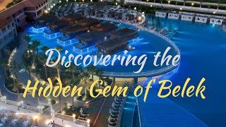 Discovering the Hidden Gem of Belek  Granada Luxury Belek Hotel 5 [upl. by Just]