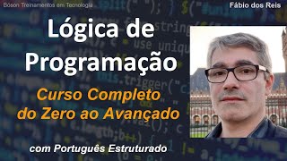 Curso Completo de Lógica de Programação com Português Estruturado do Zero ao Avançado [upl. by Nwahsad]