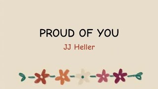 Proud of you  JJ Heller lirik dan terjemahan [upl. by Rudy]