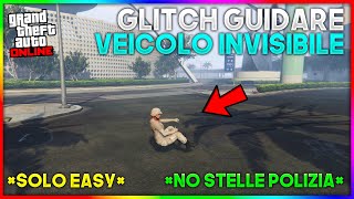 SOLO Glitch per Guidare Un VEICOLO INVISIBILE  NO STELLE POLIZIA GTA 5 Online ITA  1 Requisito [upl. by Bodwell]