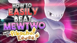 How To EASILY Beat Mewtwo In Pokemon Lets Go Pikachu amp Lets Go Eevee [upl. by Ynaffat]