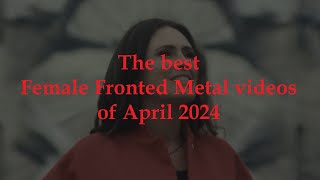 The best Female Fronted Metal videos of April 2024 [upl. by Schroth]