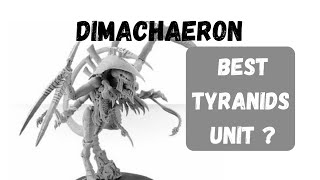 Dimachaeron  Tyranids Best Unit [upl. by Etteuqal]