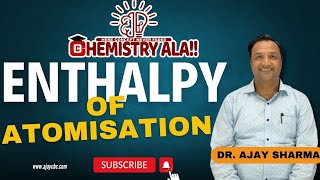 Understanding Enthalpy of Atomization  Learn with Dr Ajay Sharma  ChemistryAla [upl. by Terej]