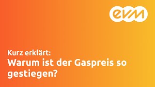 Kurz erklärt Warum ist der Gaspreis so gestiegen I evm [upl. by Keithley923]