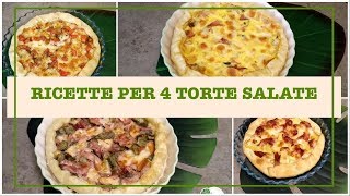 RICETTE PER TORTE SALATE QUATTRO TORTE SALATE CON PASTA SFOGLIA O BRISÈ [upl. by Gal578]