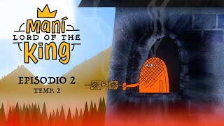 Maní Lord Of The King  Episodio 2 T2 [upl. by Shiau989]