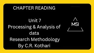 Unit 7 Processing and Analysis of data Research Methodology by CR Kothari  Chapter Reading [upl. by Aicenra]