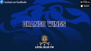 LoyalBlueFM Orange Wings [upl. by Macintosh507]