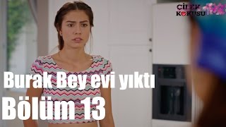 Çilek Kokusu 13 Bölüm  Burak Bey Evi Yıktı [upl. by Eet386]