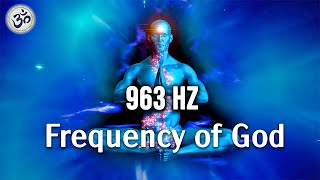 963 Hz Frequency of God Pineal Gland Activation Return to Oneness Healing Music Frequency Music [upl. by Ahgem]