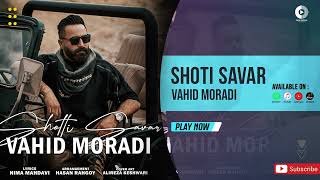 Vahid Moradi  Shotti Savar  OFFICIAL AUDIO TRACK وحید مرادی  شوتی سوار [upl. by Aizirtap734]