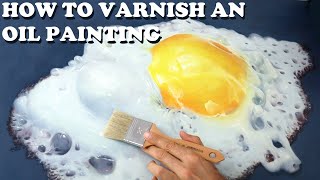 varnish  varnishing an oil painting  detailed tutorial on how to apply varnish to an oil painting [upl. by Ardnuahs]