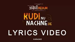 Kudi Nu Nachne De Free Karaoke Track Lyrics  Movie Angrezi Medium  Vishal Daldani Sanchin Jigar [upl. by Eli]