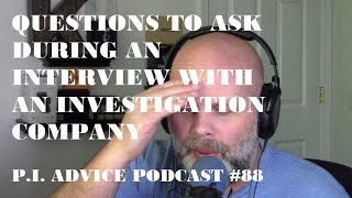 Questions to Ask During an Interview With an Investigation Company  PI Advice Podcast 88 [upl. by Chelsy920]