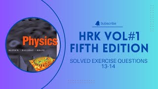 Halliday  Resnick  Krane HRK Vol1 Solved Exercise Questions 1314 Fifth Edition [upl. by Rollins]