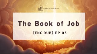 【ENG DUB】05 The Book of Job biblestudy biblestory christianfaith justifiedbyfaith faithalone [upl. by Rexer]