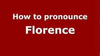 How to Pronounce Florence  PronounceNamescom [upl. by Sadonia]