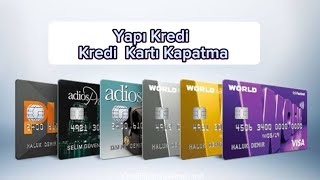 Yapı Kredi Kredi Kartı Kapatma  Yapı Kredi Kredi Kartı İptali Nasıl Yapılır [upl. by Dygert]