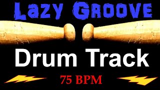 Lazy Chill Drum Track 75 BPM Drum Beat for Bass Guitar Backing Tracks Drum Beats Instrumental 🥁 449 [upl. by Artemisia]