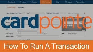 CardPointe Virtual Terminal  How To Run Transactions amp Store Customer Profiles [upl. by Leraj]