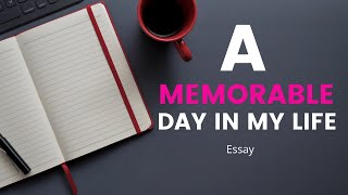 A Memorable Day in My Life Essay in English [upl. by Campman736]