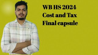 WB HS 2024 Cost and Tax Final Revision [upl. by Acinyt]