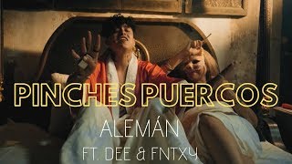 Alemán  Pinches Puercos feat Dee amp Fntxy Video Oficial [upl. by Evadne]