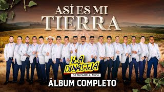 La Dinastía de Tuzantla  Álbum Completo  Así Es Mi Tierra [upl. by Elagibba769]