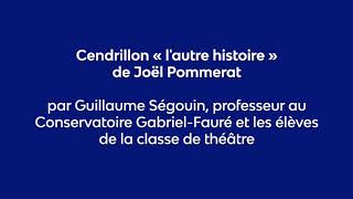 LES MUREAUX CHEZ VOUS  Lecture  Cendrillon revisité par Joël Pommerat [upl. by Crystie]