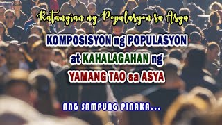 Komposisyon ng Populasyon at Kahalagahan ng Yamang Tao sa Asya Katangian ng Populasyon [upl. by Debor202]