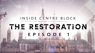 Inside Centre Block  The Restoration Part 1 [upl. by Oca]