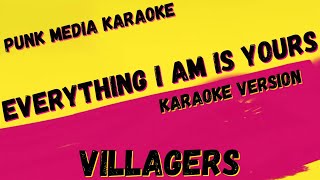 VILLAGERS ✴ EVERYTHING I AM IS YOURS ✴ KARAOKE INSTRUMENTAL ✴ PMK [upl. by Ramberg717]