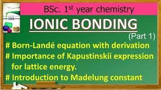 Ionic bondingBSc1st yearPart1Lattice energyBorn Lande equationKapustinskiiMadelung constant [upl. by Auqenes]