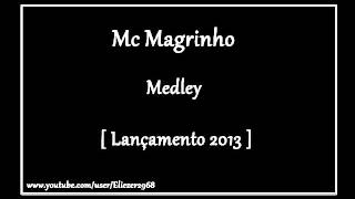 Mc Magrinho  Medley Lançamento 2013 [upl. by Mcleroy]