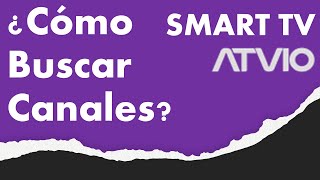 ¿Cómo Buscar Canales En Un Smart TV ATVIO  Encontrar Canales De Antena Cable y Streaming Gratuitos [upl. by Leile]